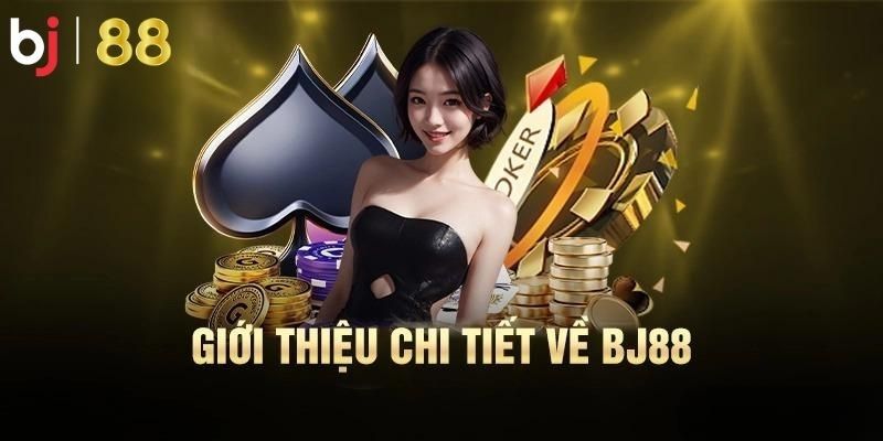 BJ88 Live - Sân Chơi Giúp Săn Thưởng Online Hiệu Quả Nhất Tìm hiểu về BJ88 và nguồn gốc nhà cái