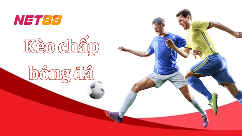 Kèo chấp bóng đá: Chia sẻ tất tần tật thông tin về kèo chấp Kèo chấp bóng đá là gì?