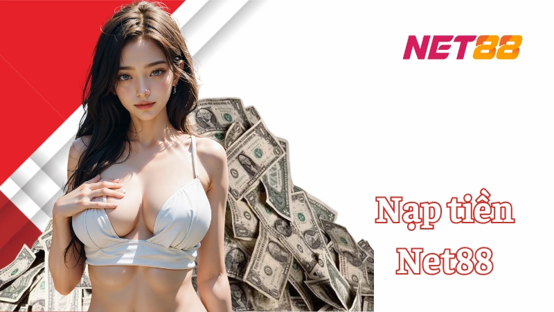 Nạp tiền Net88: Chi tiết cách nạp tiền nhanh và an toàn Nạp tiền Net88 qua ví điện tử