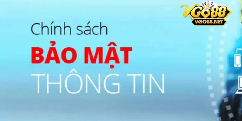 Chính sách bảo mật Go 88 được công bố minh bạch