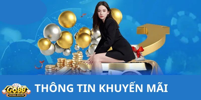 Go 88 Lợi ích của chương trình khuyến mãi Go 88 tặng 88K